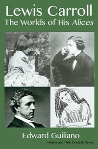 Cover image for Lewis Carroll: Worlds of His Alices