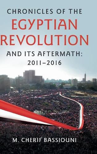 Cover image for Chronicles of the Egyptian Revolution and its Aftermath: 2011-2016