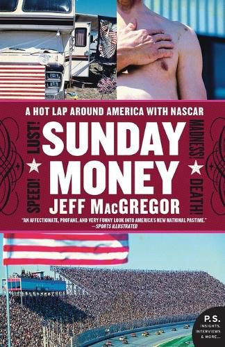 Cover image for Sunday Money: Speed! Lust! Madness! Death! a Hot Lap Around America with NASCAR