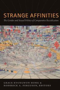 Cover image for Strange Affinities: The Gender and Sexual Politics of Comparative Racialization