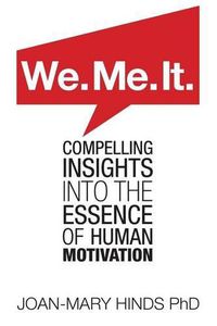 Cover image for We. Me. It.: Compelling insights into the essence of human motivation