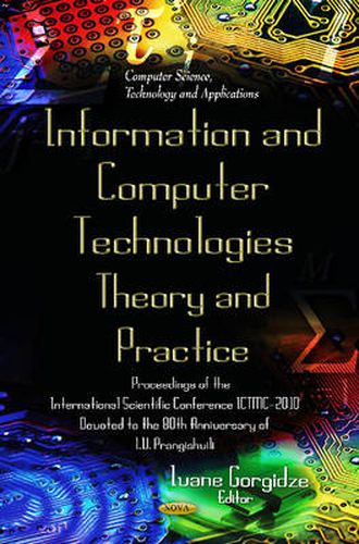 Cover image for Informational & Communication Technologies - Theory & Practice: Proceedings of the International Scientific Conference ICTMC-2010 Devoted to the 80th Anniversary of I V Prangishvili