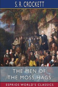 Cover image for The Men of the Moss-Hags (Esprios Classics)