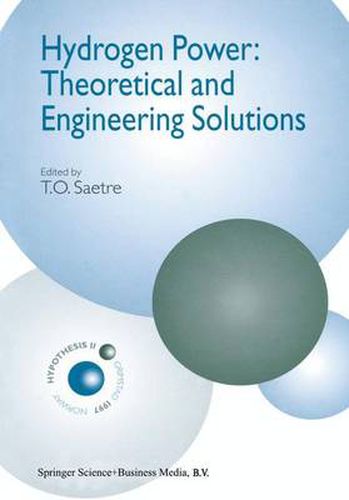 Hydrogen Power: Theoretical and Engineering Solutions: Proceedings of the Hypothesis II Symposium held in Grimstad, Norway, 18-22 August 1997