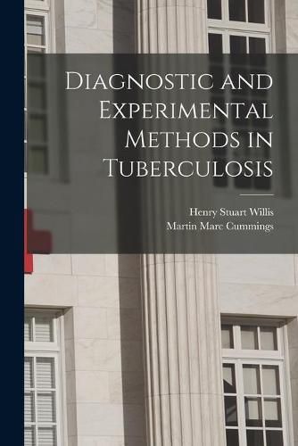 Diagnostic and Experimental Methods in Tuberculosis