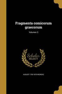 Cover image for Fragmenta Comicorum Graecorum; Volumen 3