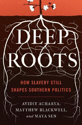 Cover image for Deep Roots: How Slavery Still Shapes Southern Politics