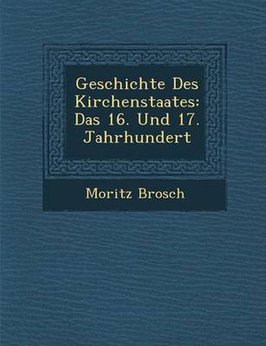 Geschichte Des Kirchenstaates: Das 16. Und 17. Jahrhundert