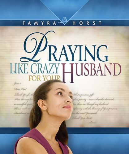 Cover image for Praying Like Crazy for Your Husband