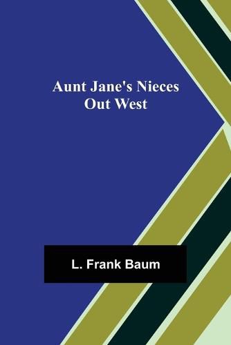 Cover image for Aunt Jane's Nieces out West