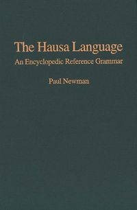 Cover image for The Hausa Language: An Encyclopedic Reference Grammar