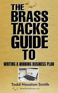 Cover image for The Brass Tacks Guide to Writing a Winning Business Plan