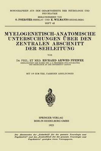 Myelogenetisch-Anatomische Untersuchungen UEber Den Zentralen Abschnitt Der Sehleitung