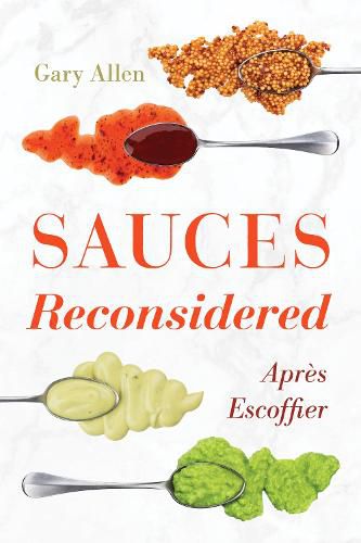 Sauces Reconsidered: Apres Escoffier