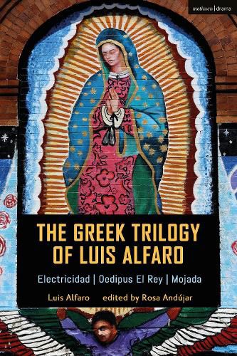 Cover image for The Greek Trilogy of Luis Alfaro: Electricidad; Oedipus El Rey; Mojada