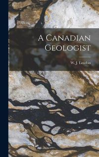 Cover image for A Canadian Geologist