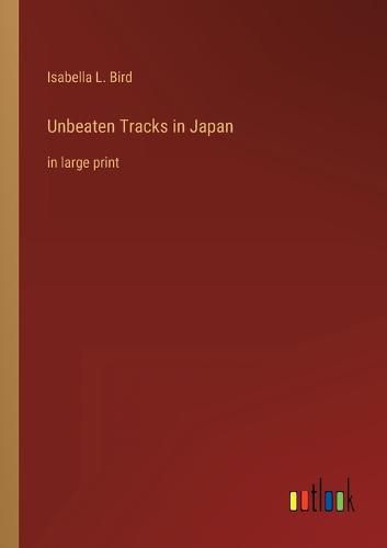 Cover image for Unbeaten Tracks in Japan