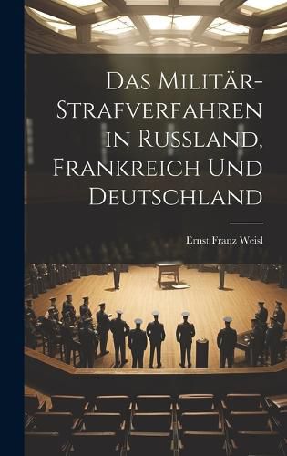 Cover image for Das Militaer-Strafverfahren in Russland, Frankreich und Deutschland