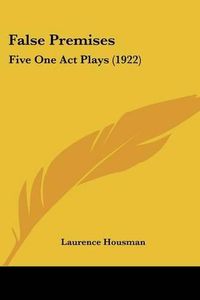 Cover image for False Premises: Five One Act Plays (1922)