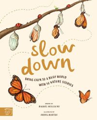 Cover image for Slow Down: Bring Calm to a Busy World with 50 Nature Stories