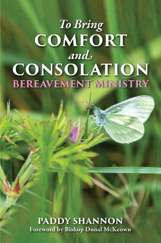 Cover image for To Bring Comfort and Consolation: Bereavement Ministry