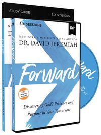 Cover image for Forward Study Guide with DVD: Discovering God's Presence and Purpose in Your Tomorrow