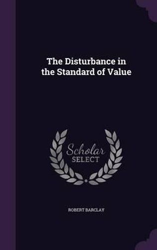 The Disturbance in the Standard of Value