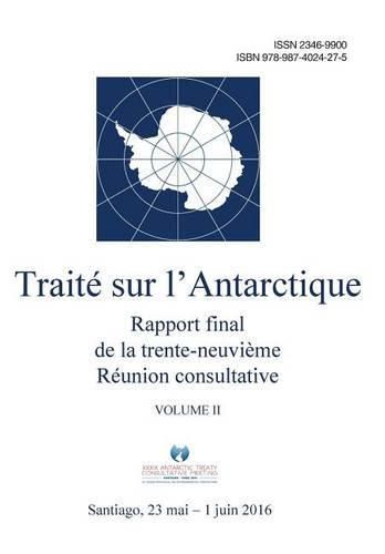 Cover image for Rapport Final de la Trente-Neuvi me R union Consultative Du Trait  Sur l'Antarctique - Volume II