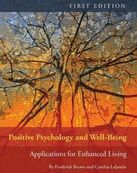 Cover image for Positive Psychology and Well-Being: Applications for Enhanced Living