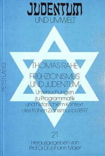 Cover image for Fruehzionismus Und Judentum: Untersuchungen Zu Programmatik Und Historischem Kontext Des Fruehen Zionismus Bis 1897