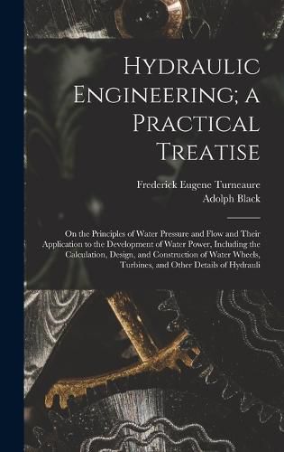 Cover image for Hydraulic Engineering; a Practical Treatise