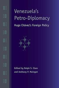 Cover image for Venezuela's Petro-Diplomacy: Hugo Chavez's Foreign Policy