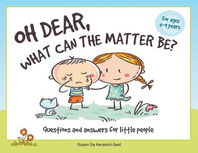 Cover image for Oh Dear, What Can The Matter Be?: Questions and Answers For Little People