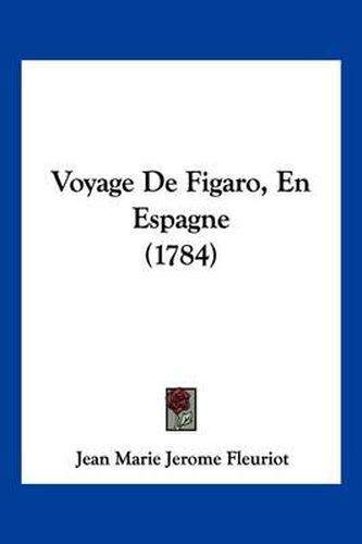 Voyage de Figaro, En Espagne (1784)