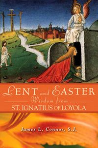 Cover image for Lent and Easter Wisdom from St Ignatius of Loyola