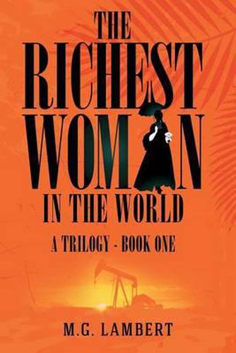 The Richest Woman in the World: A Trilogy - Book One