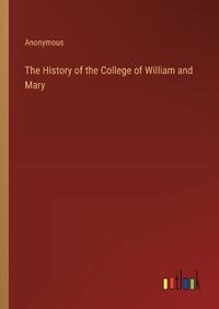 Cover image for The History of the College of William and Mary