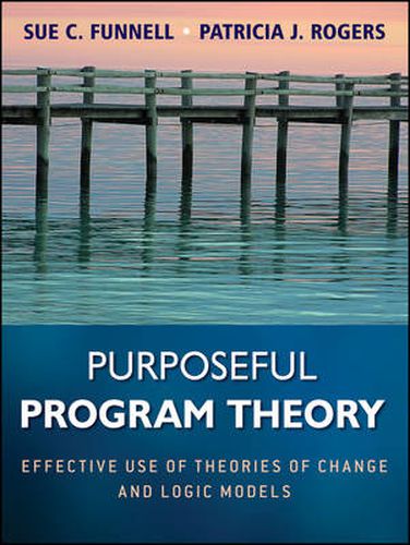 Cover image for Purposeful Program Theory: Effective Use of Theories of Change and Logic Models