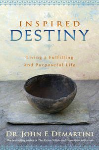Cover image for Inspired Destiny: Living a Fulfilling and Purposeful Life