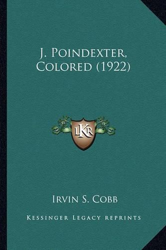 Cover image for J. Poindexter, Colored (1922) J. Poindexter, Colored (1922)