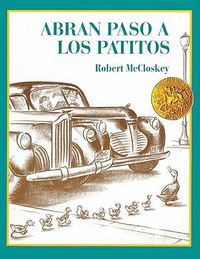 Cover image for Abran Paso a Los Patitos (Make Way for the Ducklings)