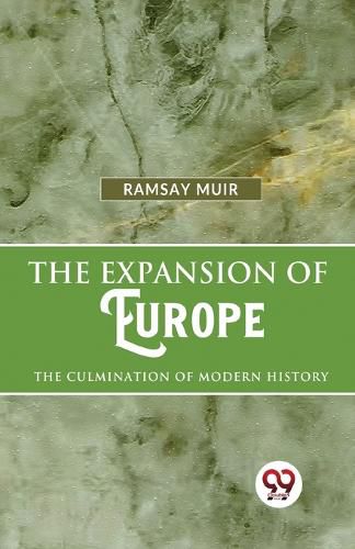 The Expansion of Europe the Culmination of Modern History