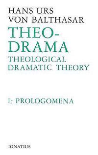 Cover image for Theo-Drama: Theological Dramatic Theory