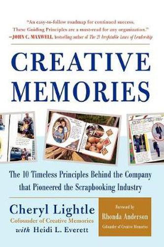 Creative Memories: The 10 Timeless Principles Behind the Company That Pioneered the Scrapbooking Industry