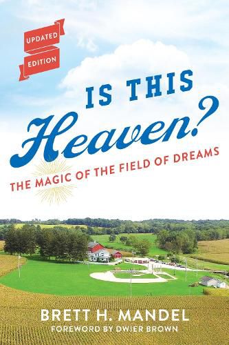 Cover image for Is This Heaven?: The Magic of the Field of Dreams