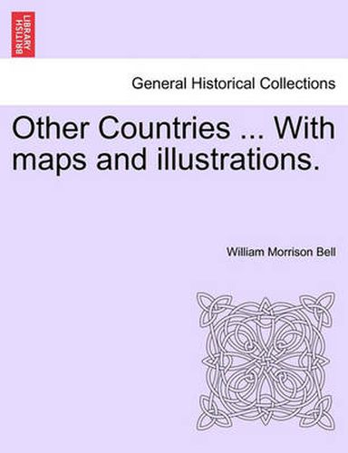 Cover image for Other Countries ... with Maps and Illustrations.