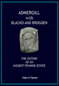 Cover image for Admergill with Blacko and Brogden: The History of an Ancient Pennine Estate