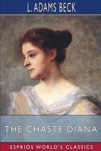 Cover image for The Chaste Diana (Esprios Classics)