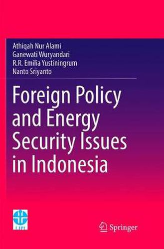 Cover image for Foreign Policy and Energy Security Issues in Indonesia