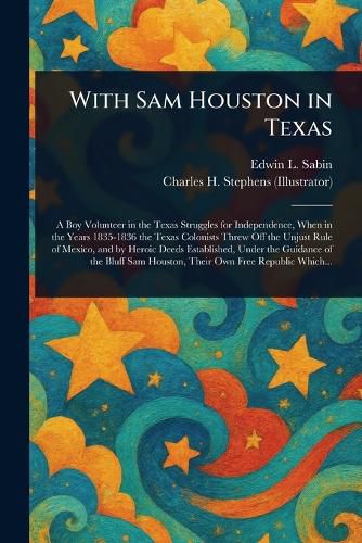 Cover image for With Sam Houston in Texas